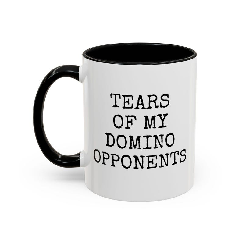 Tears of My Domino Opponents Coffee Mug