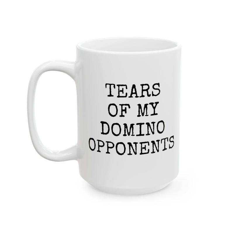 Tears of My Domino Opponents Coffee Mug