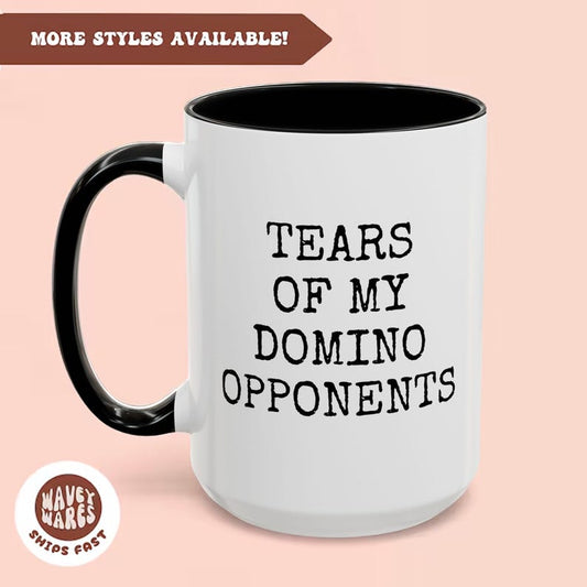 Tears of My Domino Opponents Coffee Mug
