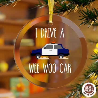 I Drive A Wee Woo Car Policeman Police Car Driver Ornament