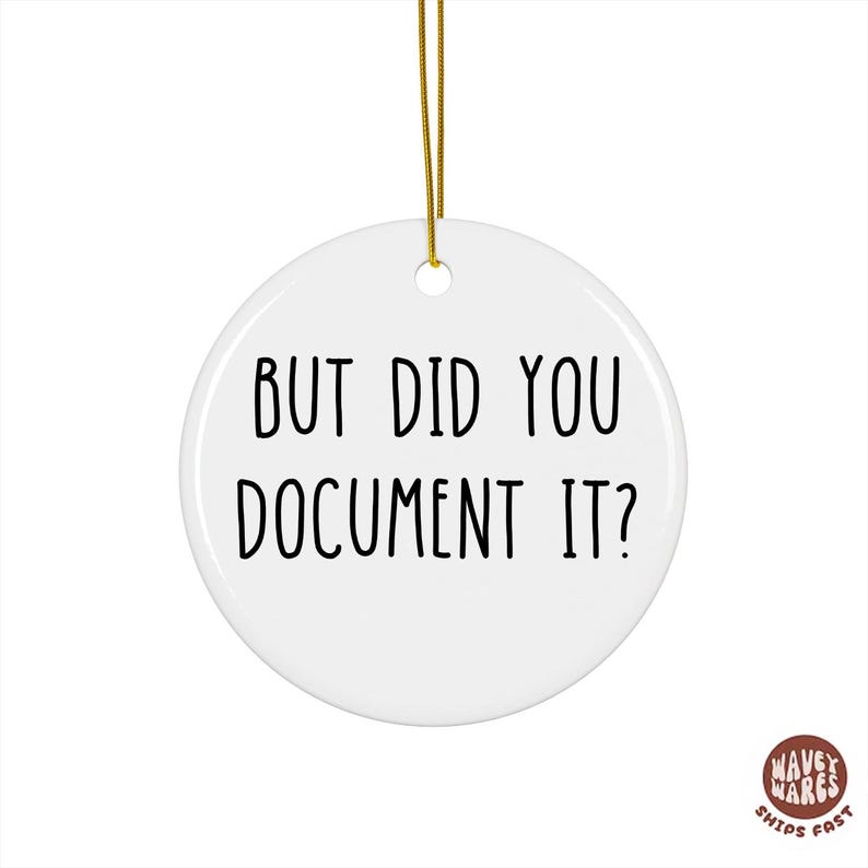 But Did You Document It Ornament