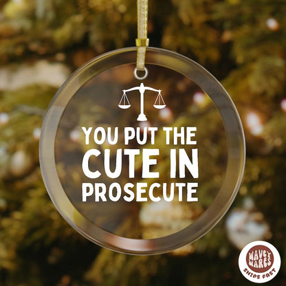 You Put The Cute In Prosecute Funny Lawyer Ornament