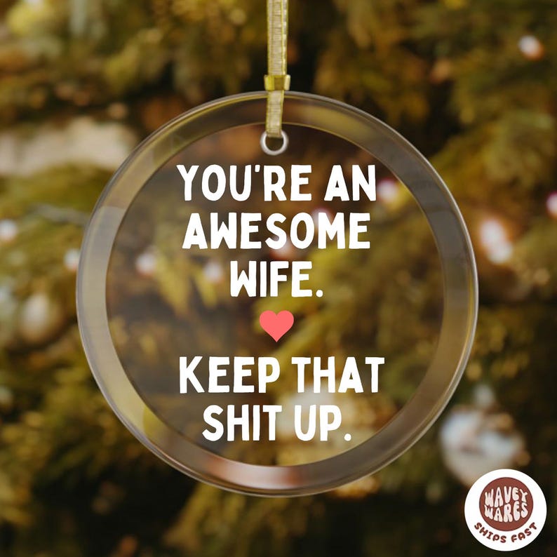 You're An Awesome Wife Funny Rude Ornament