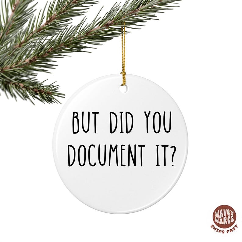 But Did You Document It Ornament