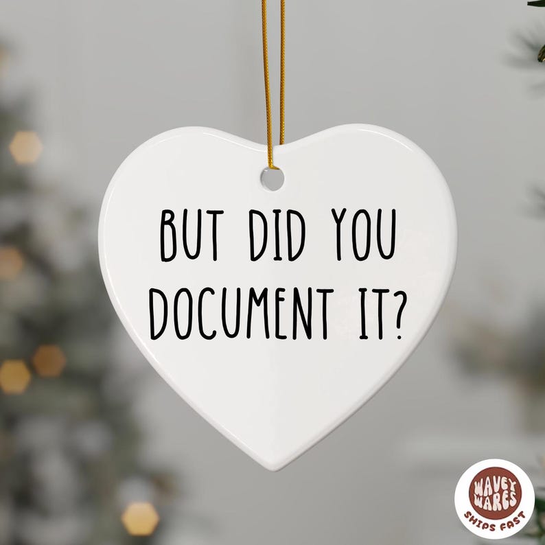 But Did You Document It Ornament