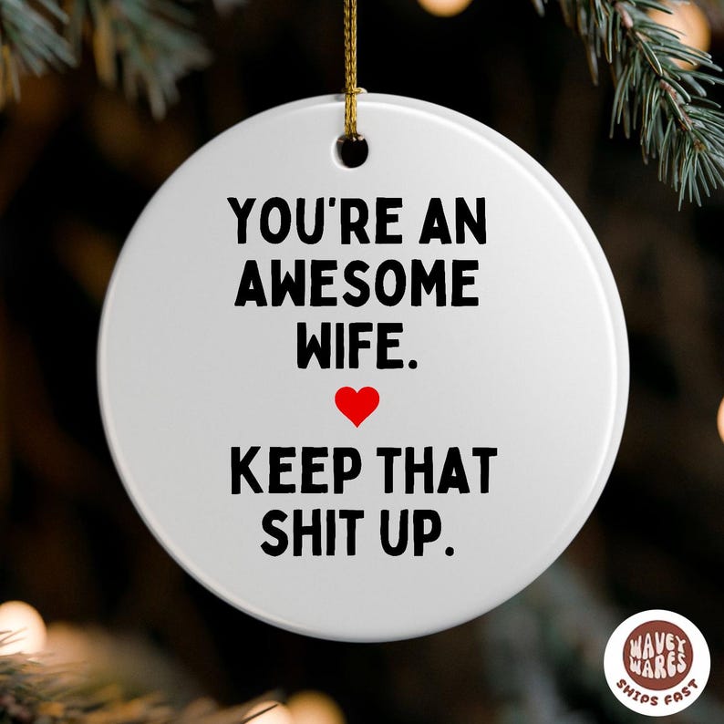 You're An Awesome Wife Funny Rude Ornament