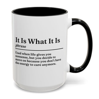 It Is What It Is Definition Mug