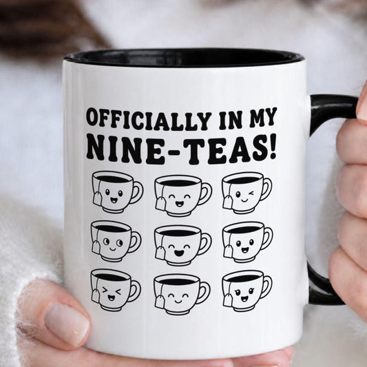 Officially In My Nine-Teas 90th Birthday Mug