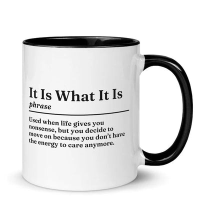 It Is What It Is Definition Mug