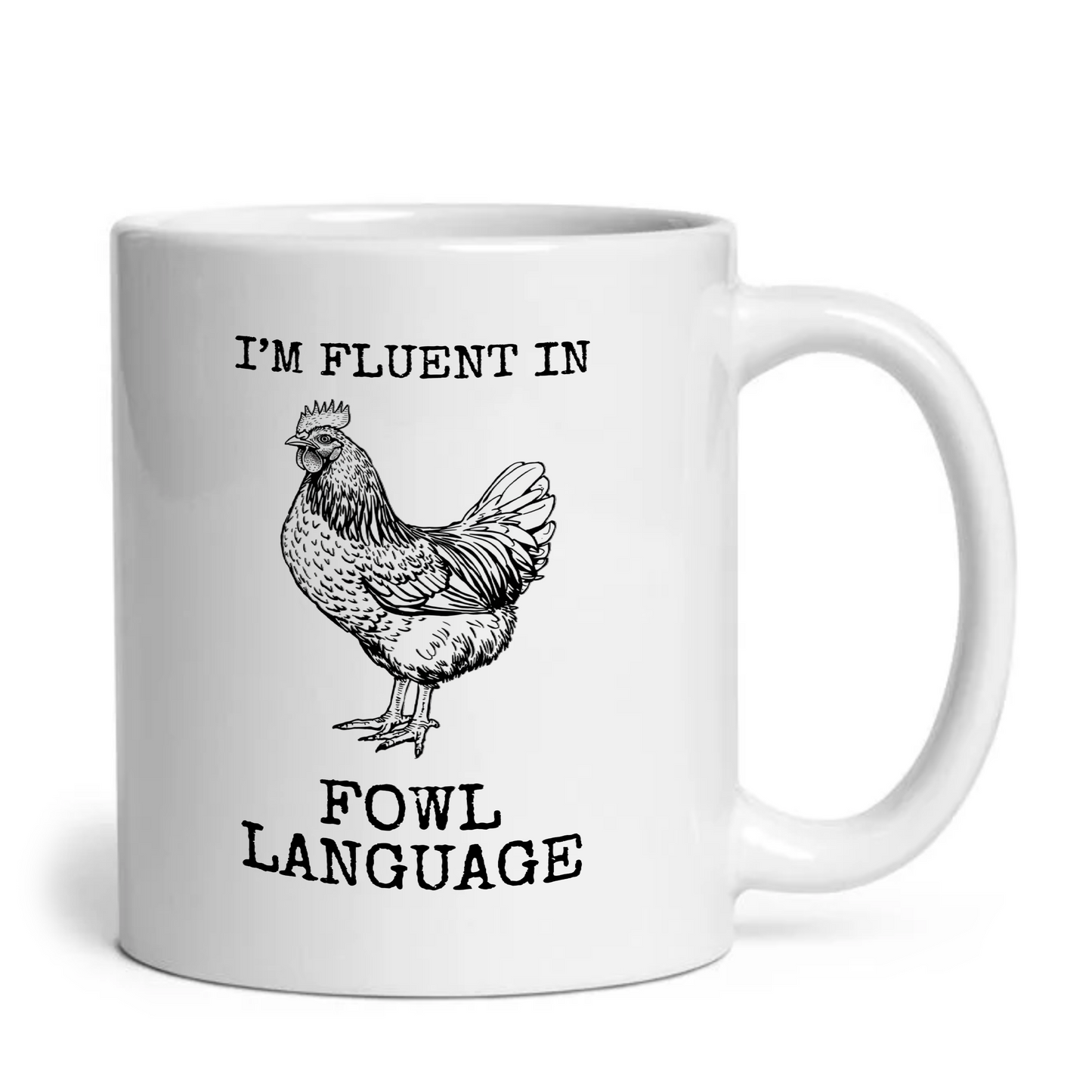 Fluent In Fowl Language Chicken Pun Mug