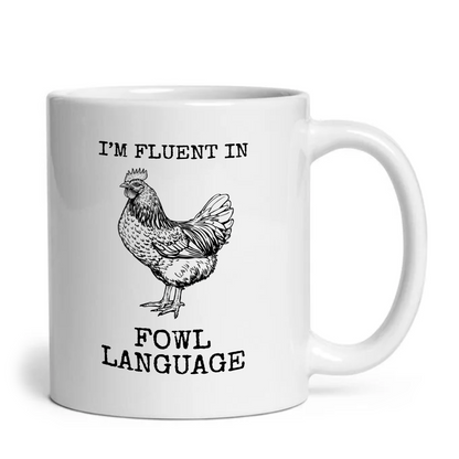 Fluent In Fowl Language Chicken Pun Mug