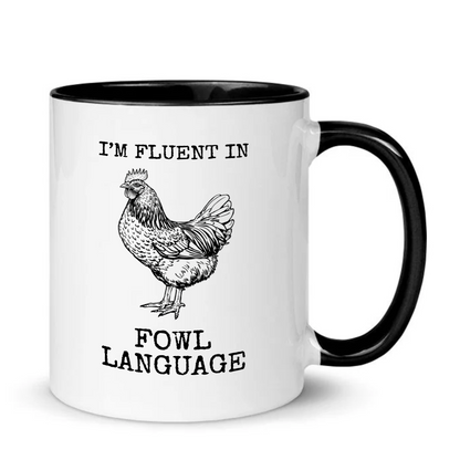 Fluent In Fowl Language Chicken Pun Mug