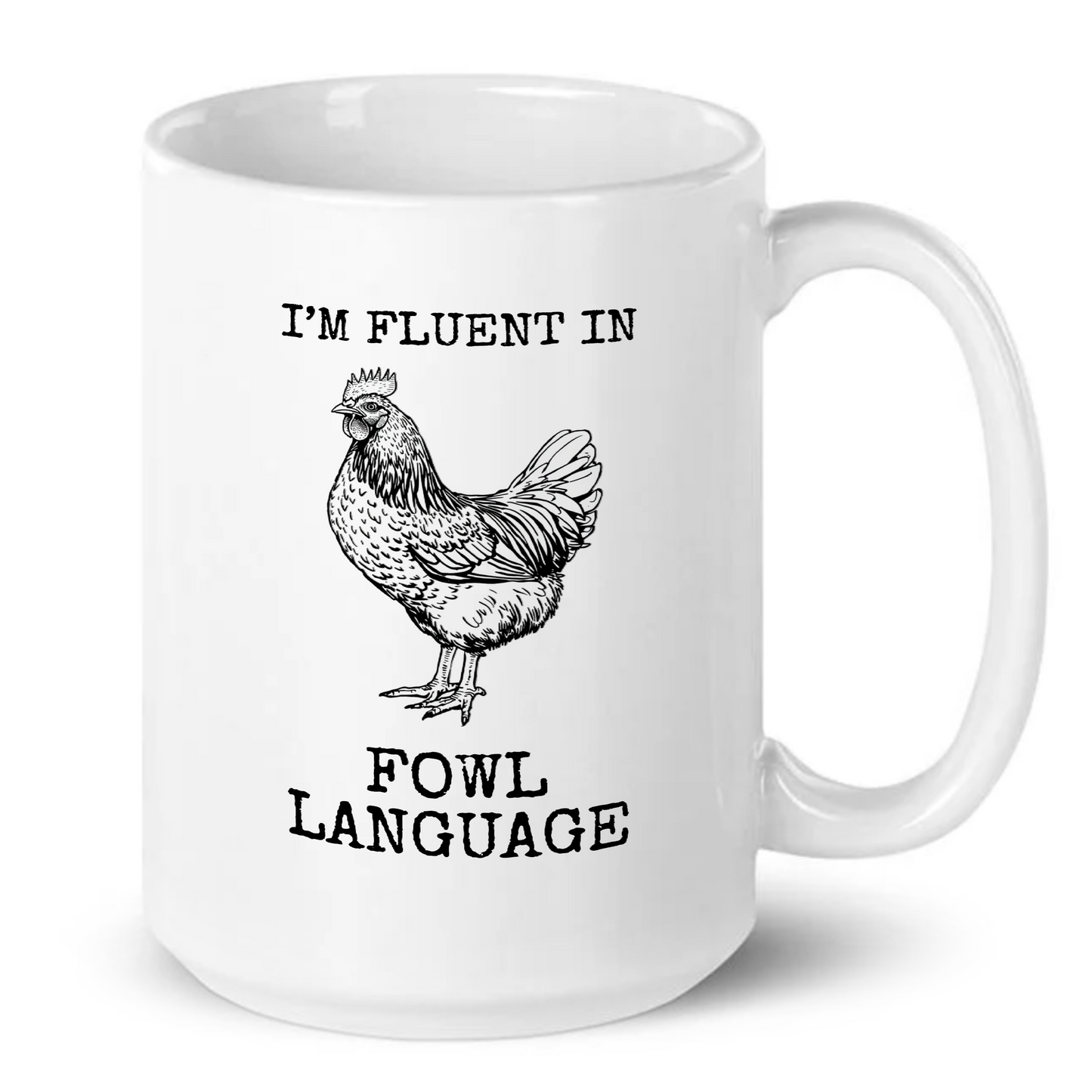Fluent In Fowl Language Chicken Pun Mug