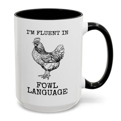 Fluent In Fowl Language Chicken Pun Mug