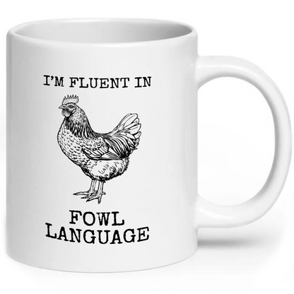 Fluent In Fowl Language Chicken Pun Mug