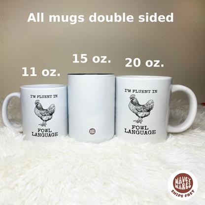 Fluent In Fowl Language Chicken Pun Mug