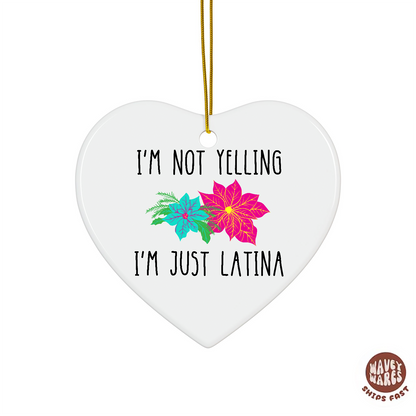 I'm Not Yelling I'm Just Latina Funny Ornament