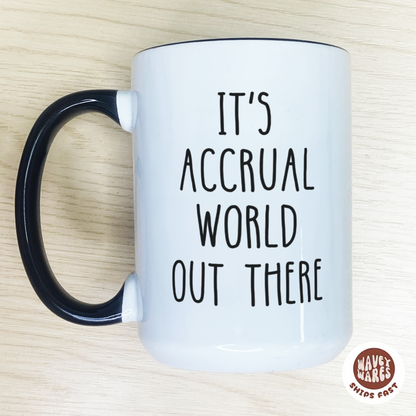 It's Accrual World Out There Funny Accounting Pun Coffee Mug