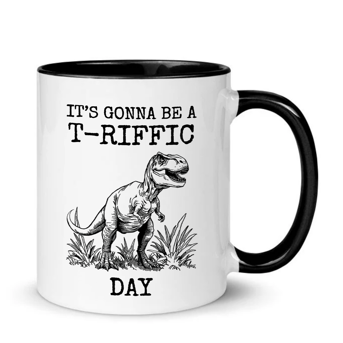 It's Gonna Be A T-Riffic Day T-Rex Dinosaur Pun Mug