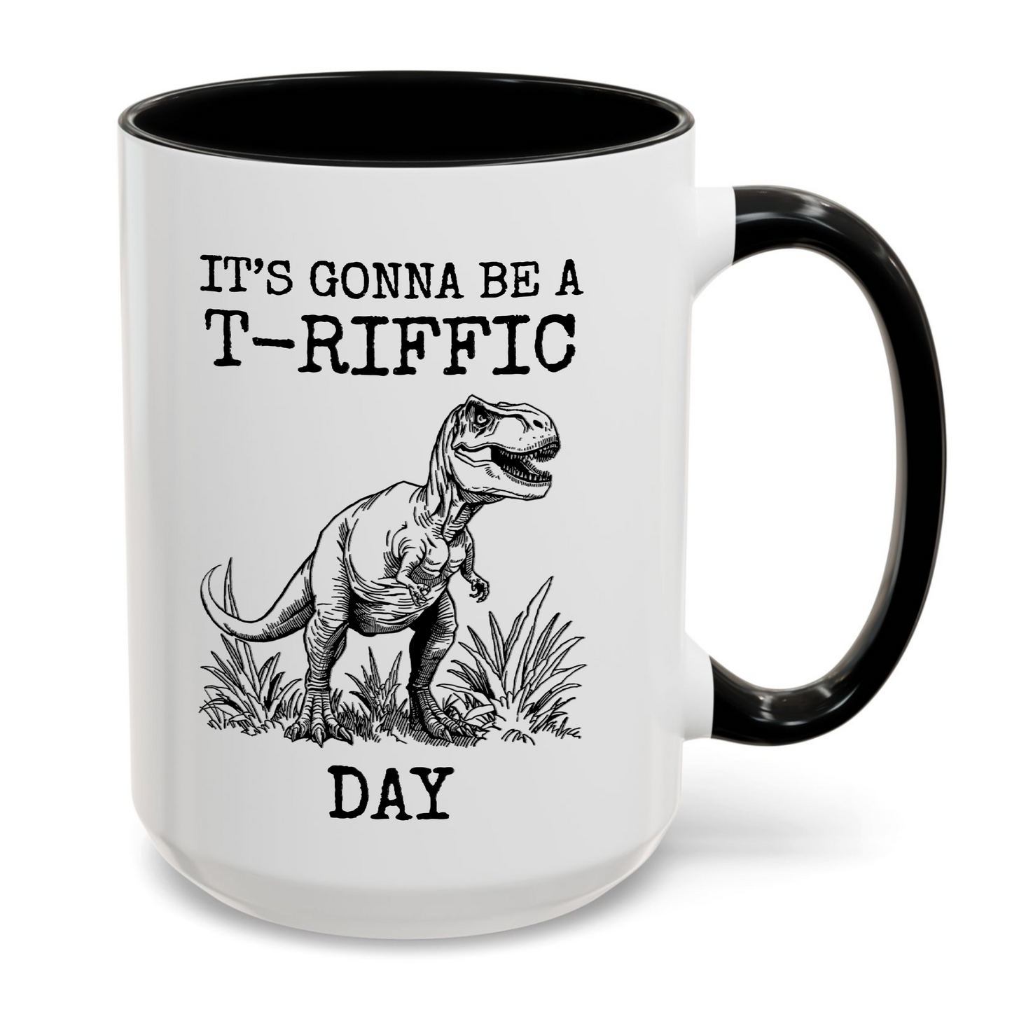 It's Gonna Be A T-Riffic Day T-Rex Dinosaur Pun Mug