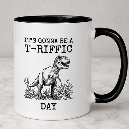 It's Gonna Be A T-Riffic Day T-Rex Dinosaur Pun Mug
