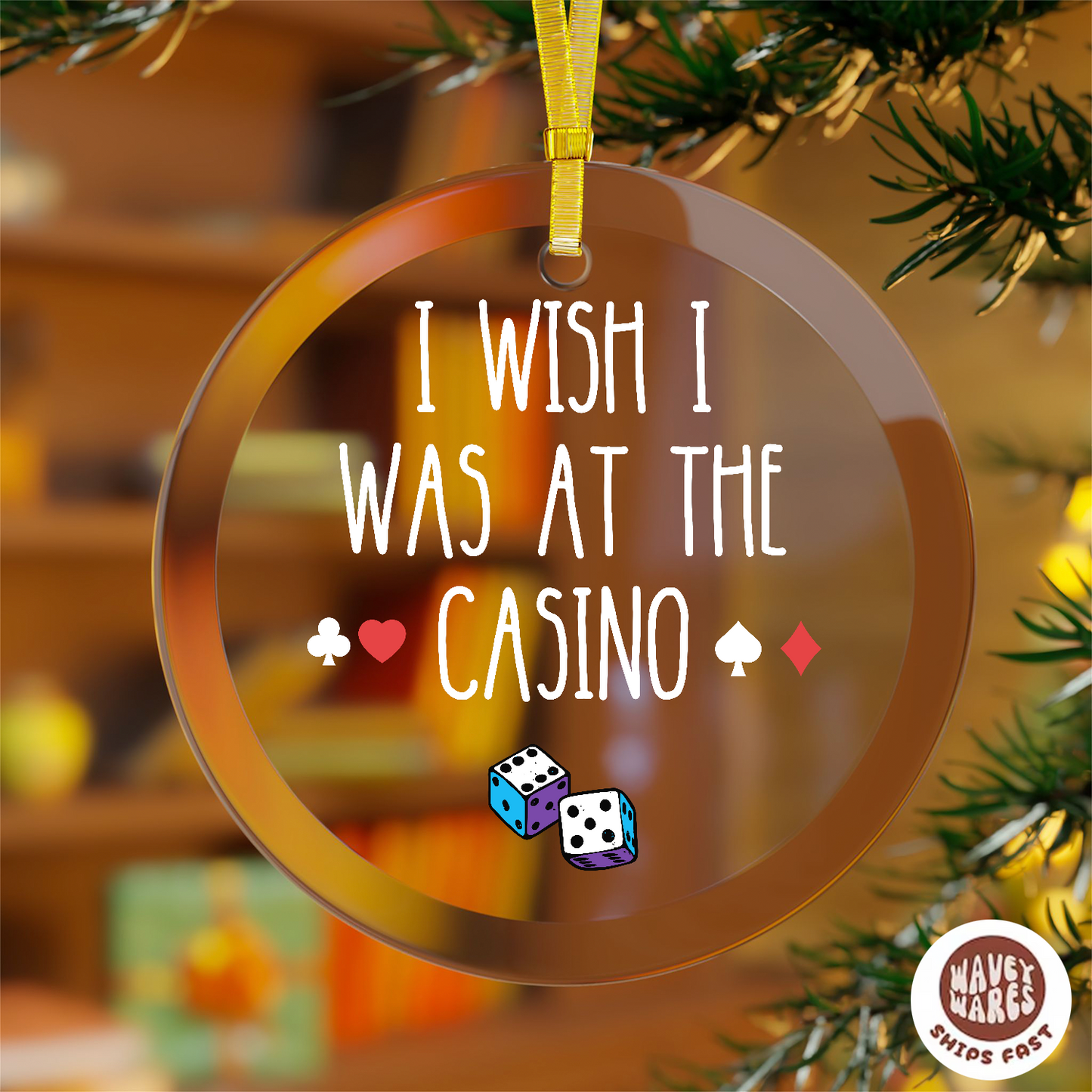 I Wish I Was At The Casino Ornament