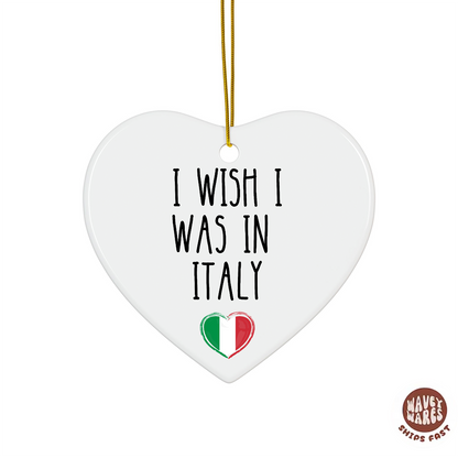 I Wish I Was In Italy Ornament