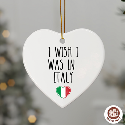 I Wish I Was In Italy Ornament