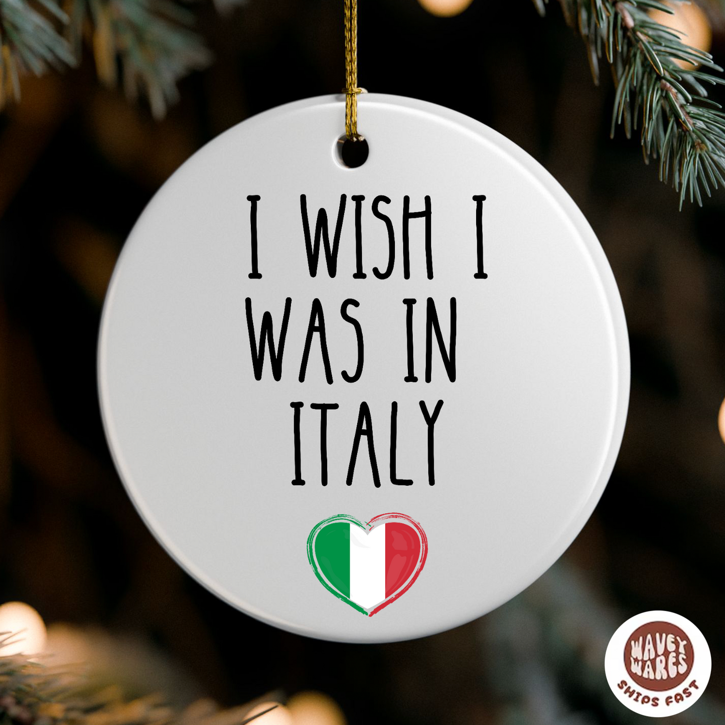 I Wish I Was In Italy Ornament