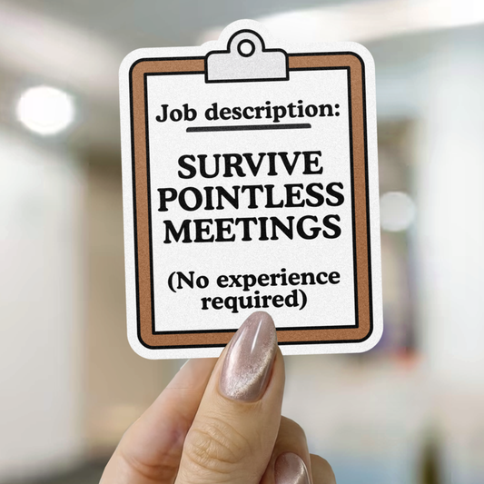 Job Description Survive Pointless Meetings Sticker