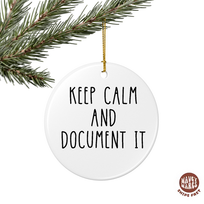 Keep Calm And Document It Funny HR Ornament