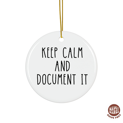 Keep Calm And Document It Funny HR Ornament