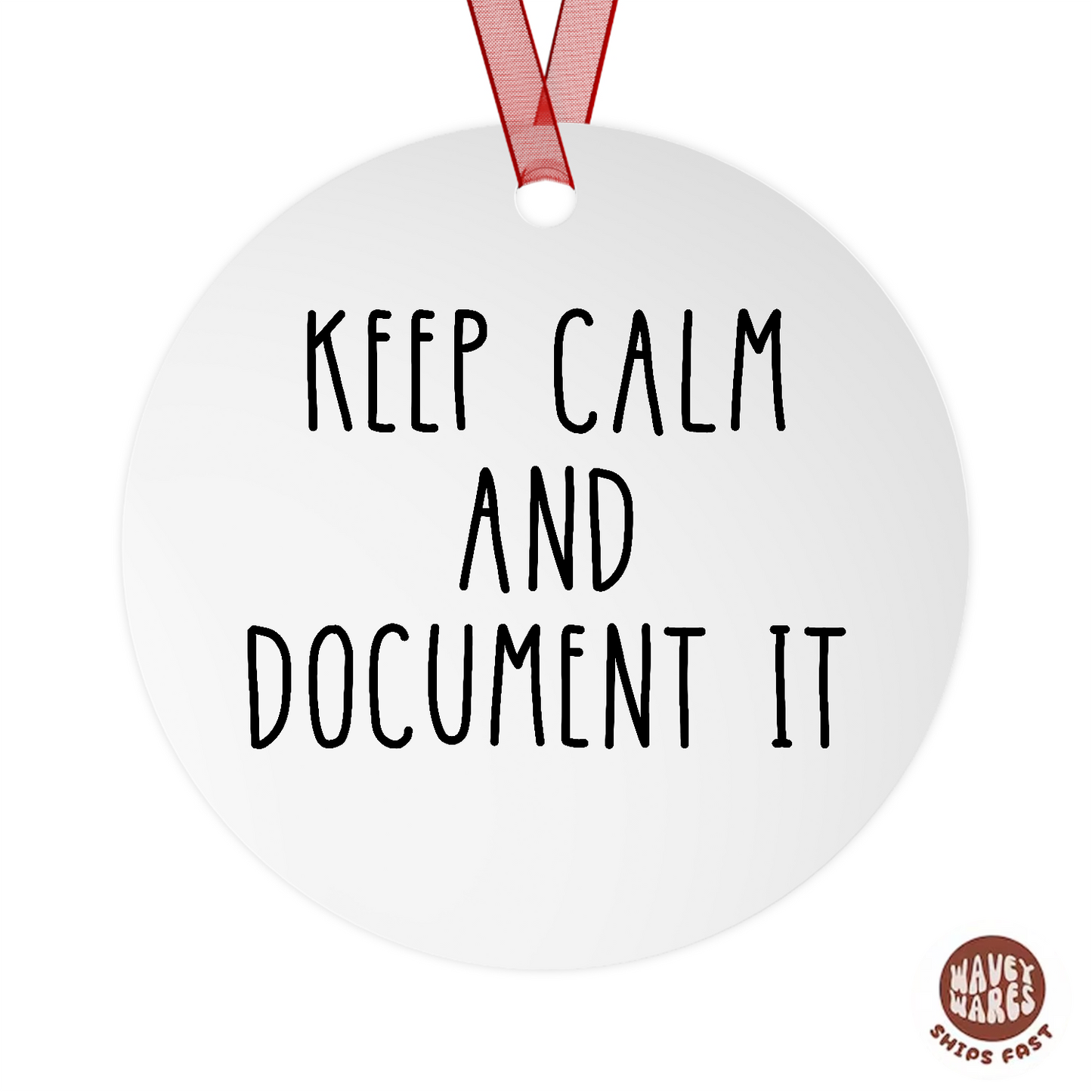 Keep Calm And Document It Funny HR Ornament