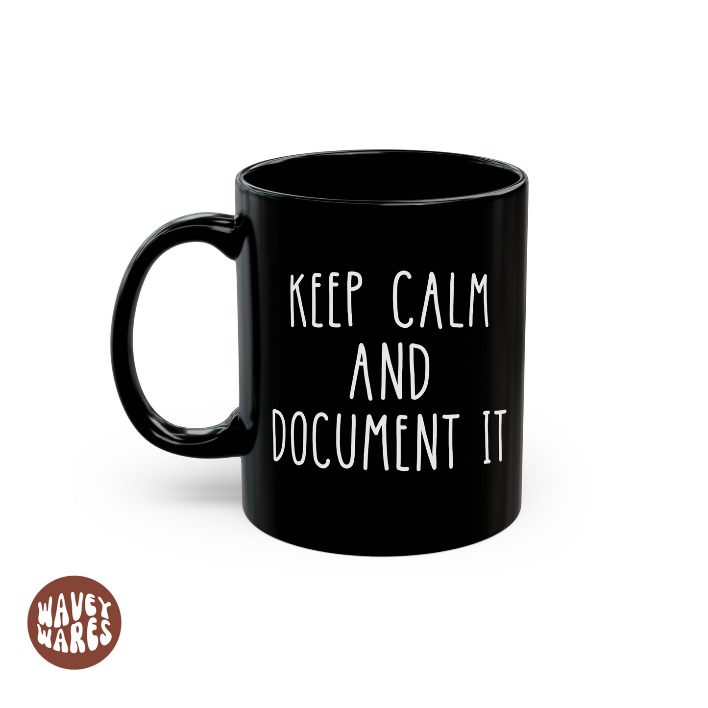 Keep Calm And Document It Funny HR Black Mug