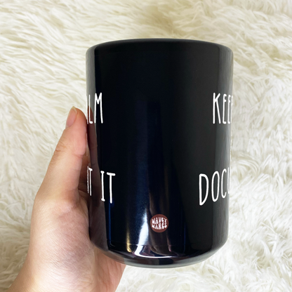 Keep Calm And Document It Funny HR Black Mug