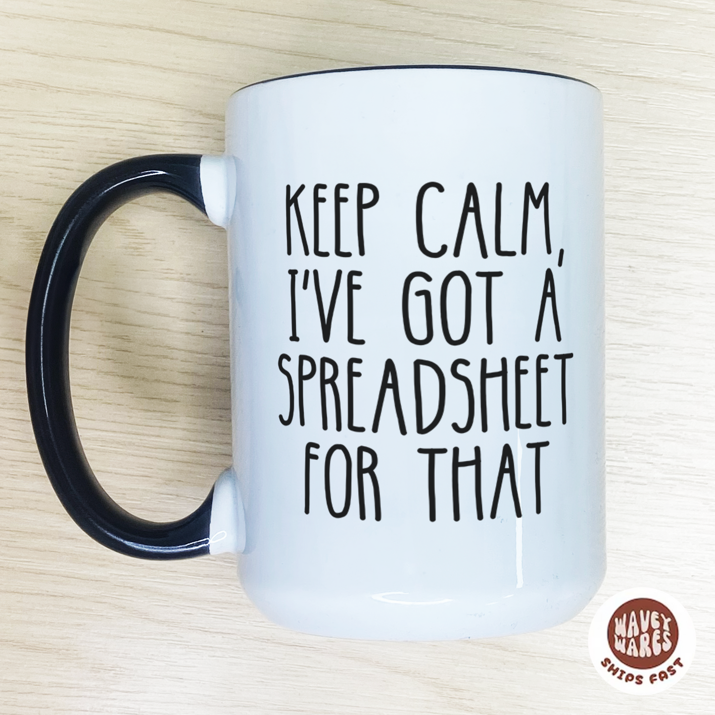 Keep Calm I've Got A Spreadsheet For That Funny Accountant Coffee Mug