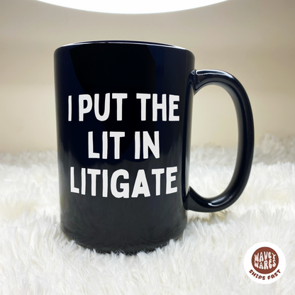 I Put The Lit In Litigate Funny Lawyer Black Mug