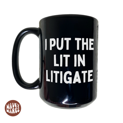 I Put The Lit In Litigate Funny Lawyer Black Mug
