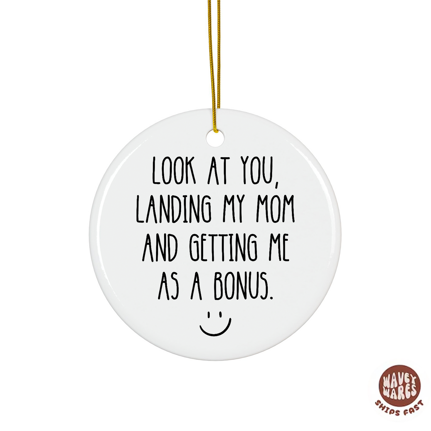 Funny Look At You Landing My Mom Stepdad Bonus Dad Ornament