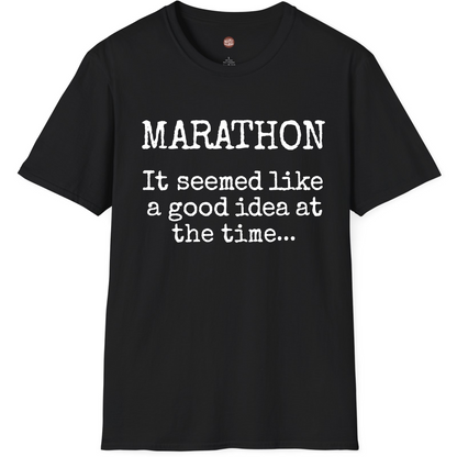 Marathon It Seemed Like A Good Idea At The Time T-Shirt
