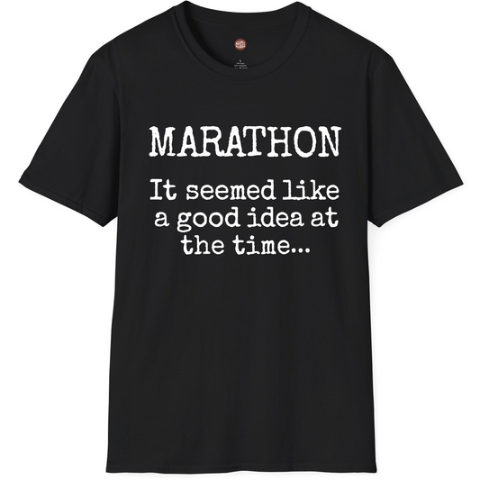 Marathon It Seemed Like A Good Idea At The Time T-Shirt