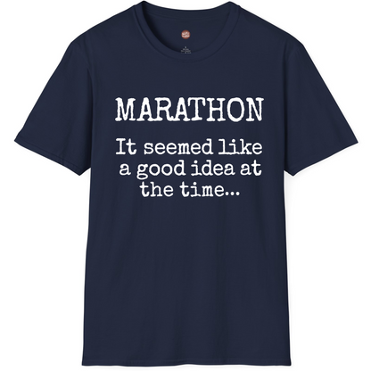 Marathon It Seemed Like A Good Idea At The Time T-Shirt