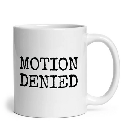 Motion Denied Funny Legal Mug