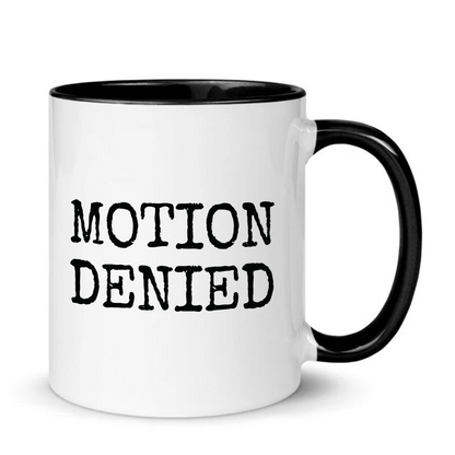 Motion Denied Funny Legal Mug