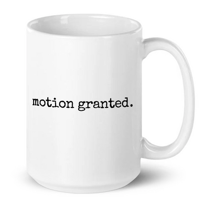 Motion Granted Funny Legal Mug