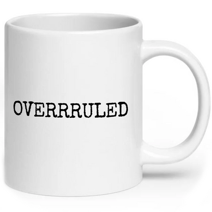 Overruled Funny Legal Mug