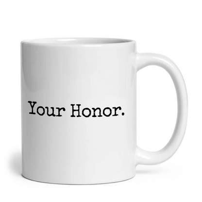 Your Honor Funny Legal Mug