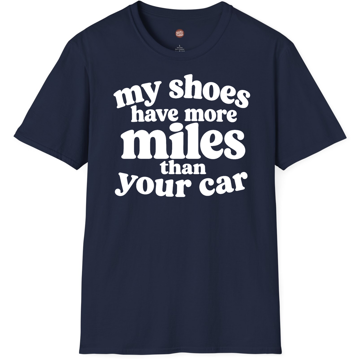 My Shoes Have More Miles Than Your Car Funny Runner T-Shirt