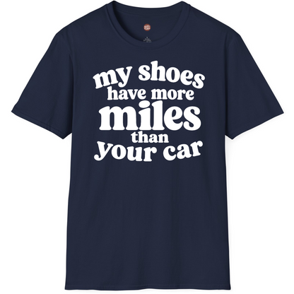 My Shoes Have More Miles Than Your Car Funny Runner T-Shirt