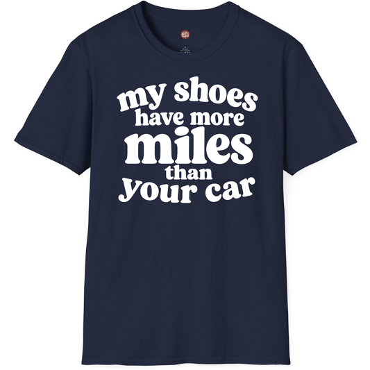 My Shoes Have More Miles Than Your Car Funny Runner T-Shirt
